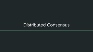 Distributed Consensus
 