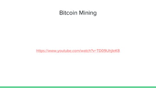 Bitcoin Mining
https://www.youtube.com/watch?v=TD09UhjIeK8
 