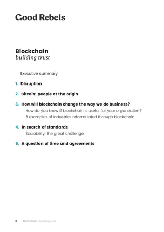 2 Blockchain: building trust
Blockchain
building trust
Executive summary
1. Disruption
2. Bitcoin: people at the origin
3....