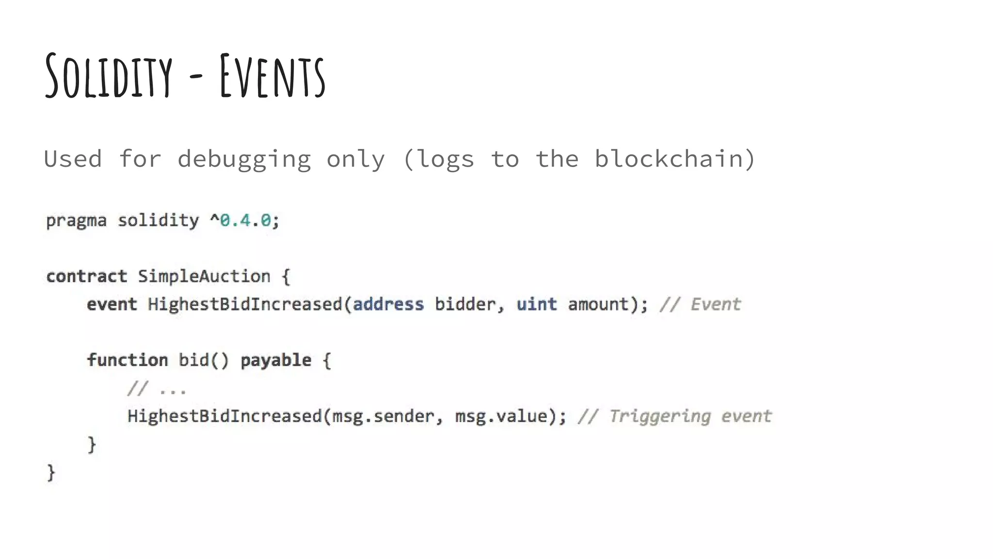 Solidity - Events Used for debugging only (logs to the blockchain) 