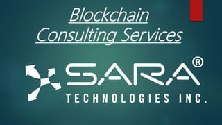 Blockchain
Consulting Services
 