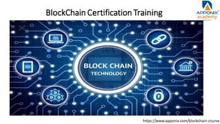 BlockChain Certification Training
https://www.apponix.com/blockchain-course
 