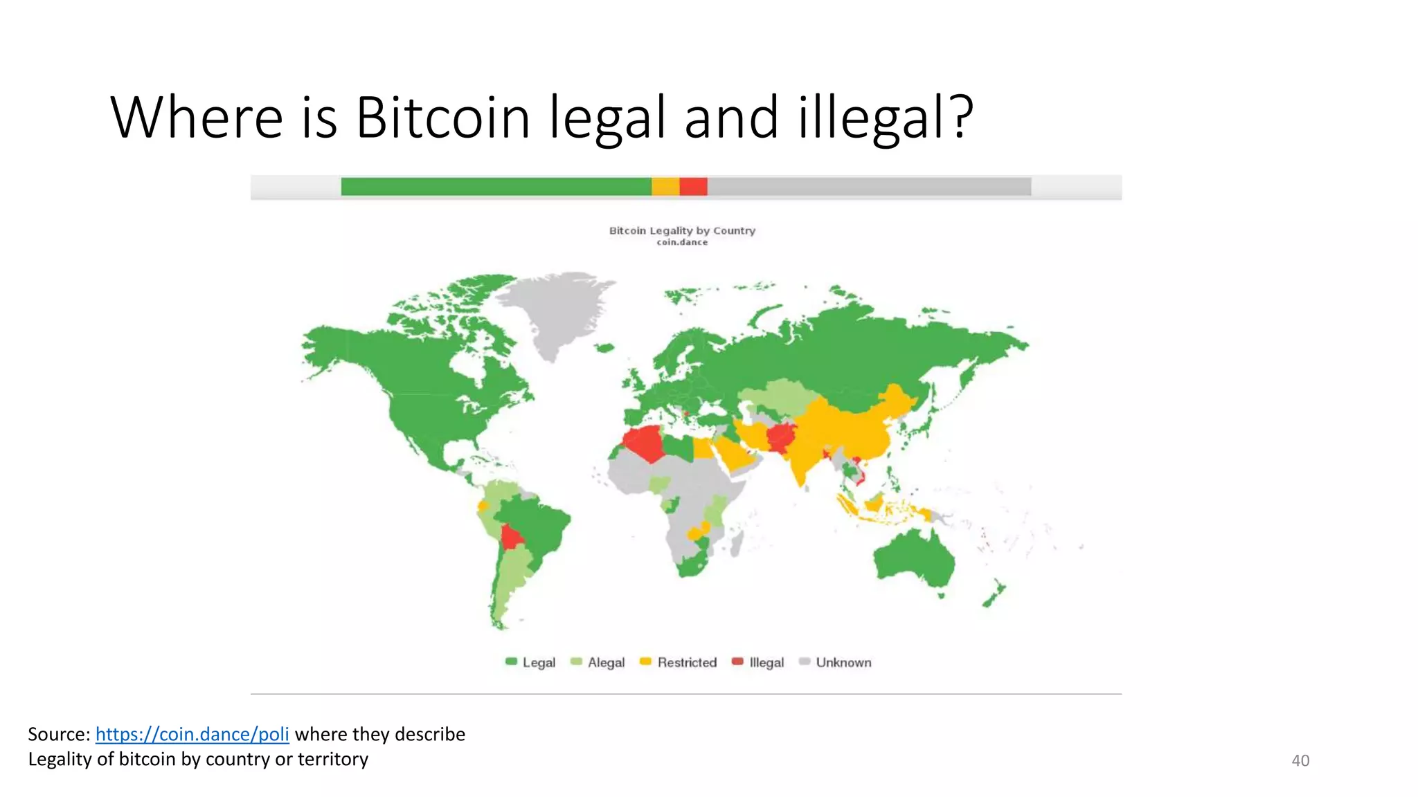 Where is Bitcoin legal and illegal?
40
Source: https://coin.dance/poli where they describe
Legality of bitcoin by country or territory
 