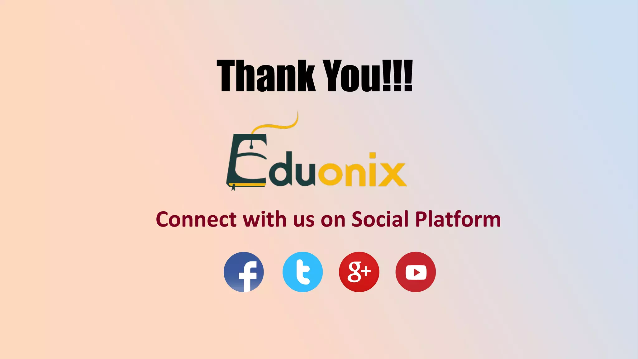 Connect with us on Social Platform
Thank You!!!
 