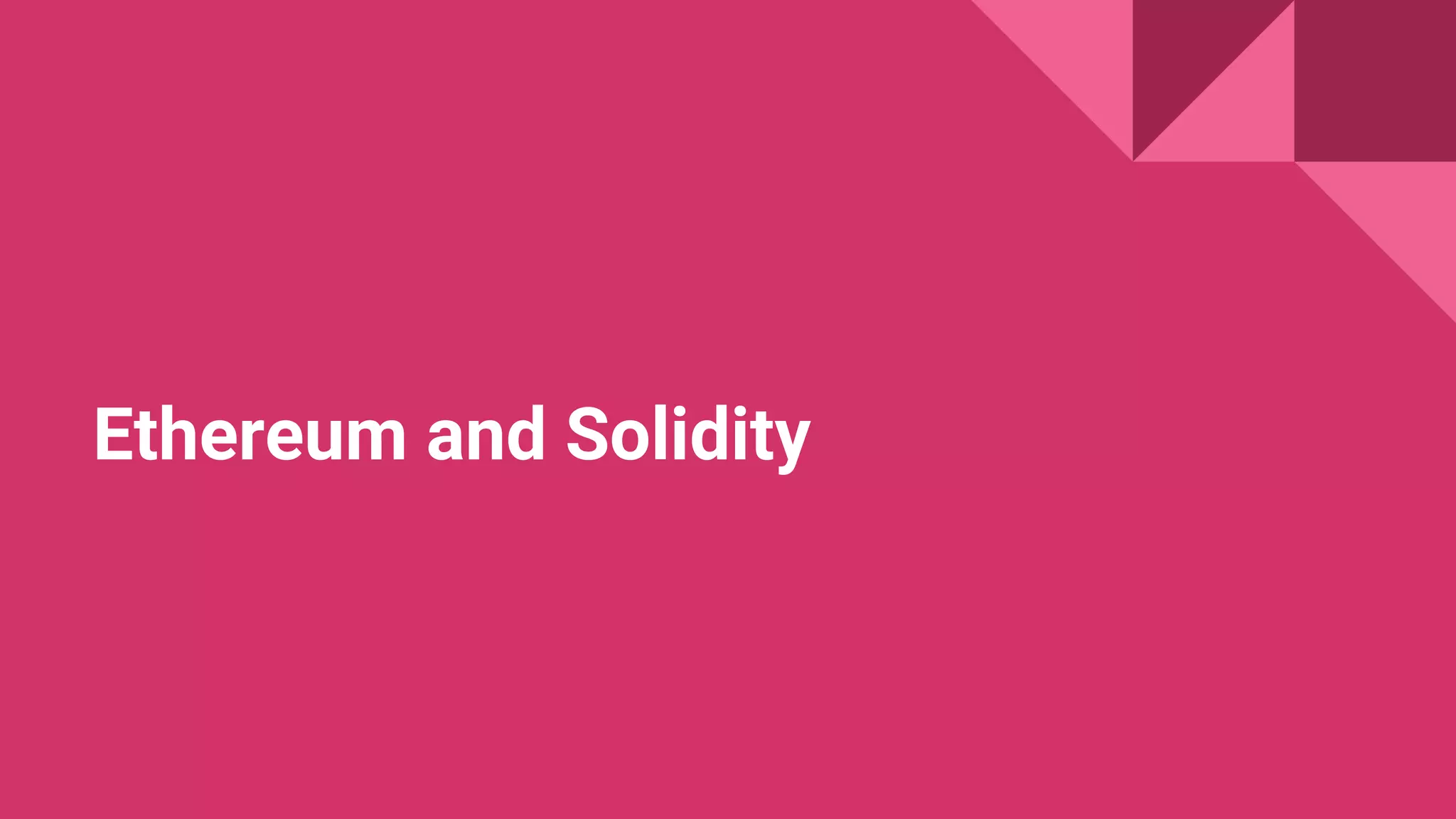 Ethereum and Solidity
 