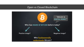 Open vs Closed Blockchain
 