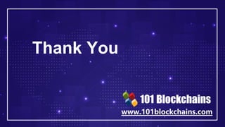 www.101blockchains.com
Thank You
 