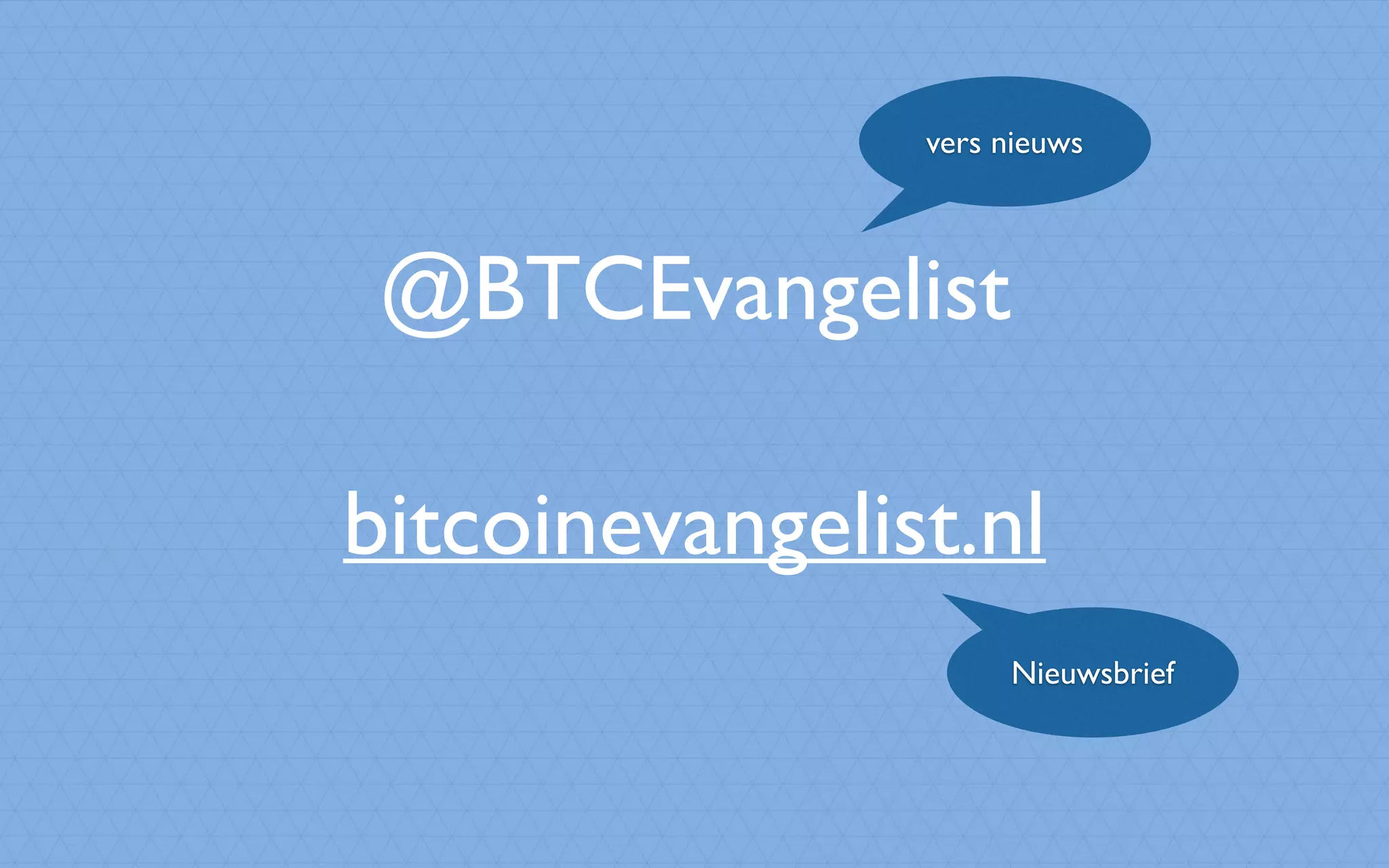 @BTCEvangelist
bitcoinevangelist.nl
vers nieuws
Nieuwsbrief
 