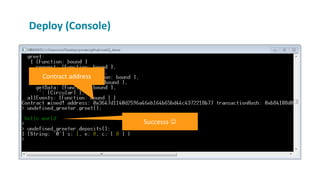 Deploy (Console)
Contract address
Successs 
 