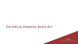 THE VIRTUAL FINANCIAL ASSETS ACT
 