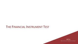 THE FINANCIAL INSTRUMENT TEST
 