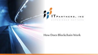 How Does Blockchain Work
 