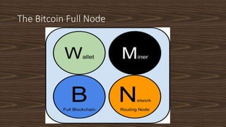 The Bitcoin Full Node
 