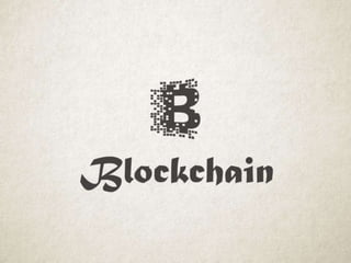Blockchain
 