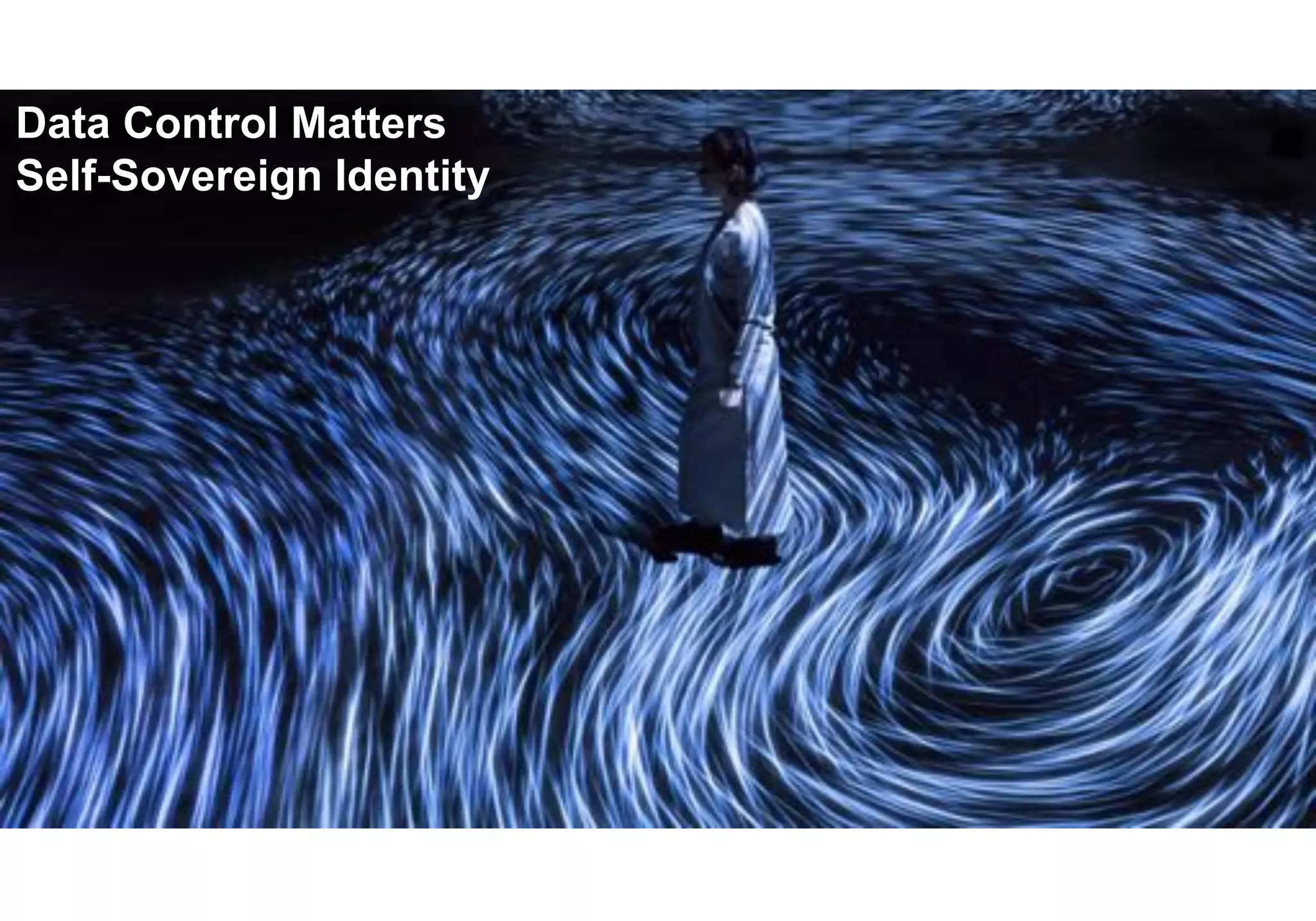17© GfK July 13, 2018 | Title of presentation
Data Control Matters
Self-Sovereign Identity
 