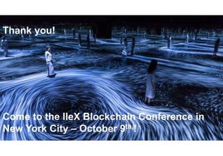 48© GfK July 13, 2018 | Title of presentation
Thank you!
Come to the IIeX Blockchain Conference in
New York City – October 9th,!
 