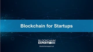 Blockchain for Startups
 