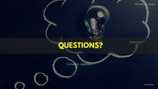 QUESTIONS?
Veronica Andrino
Blockchain for Virgins
@imcryptobabe
 