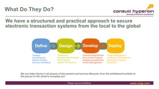 www.chyp.comPlease copy and distribute
What Do They Do?
21
We have a structured and practical approach to secure
electroni...