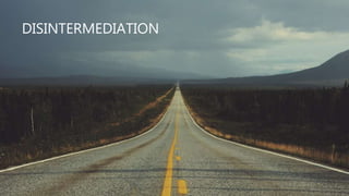 DISINTERMEDIATION
 