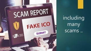 including
many
scams ..
 