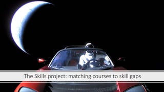 The Skills project: matching courses to skill gaps
 