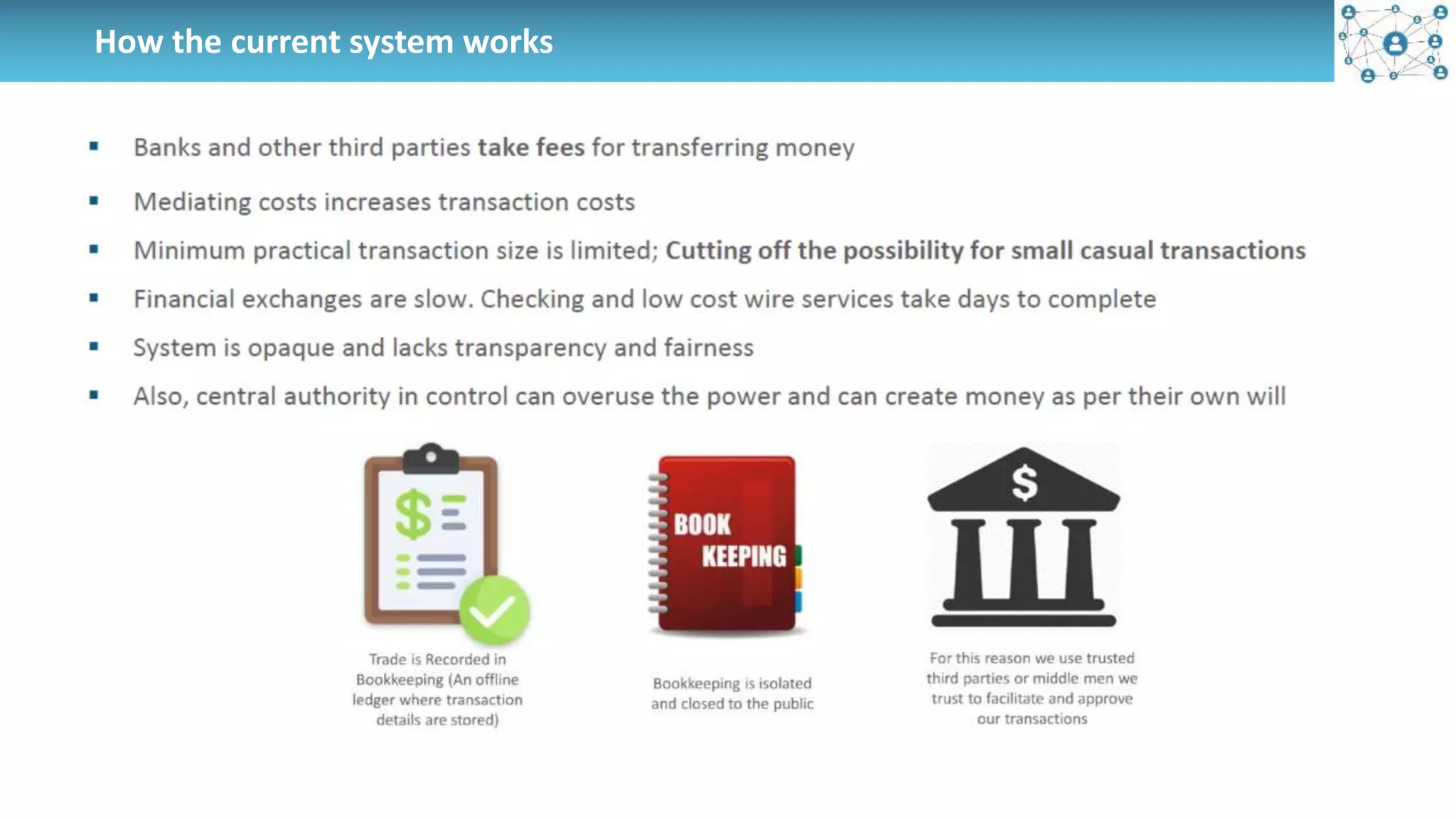 How the current system works
 