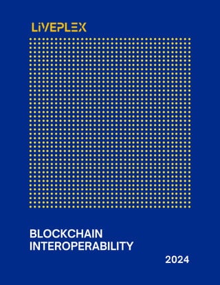 BLOCKCHAIN
INTEROPERABILITY
2024
 