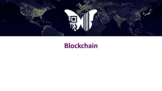 Blockchain
• Blockchain
 