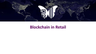 Blockchain in Retail
 