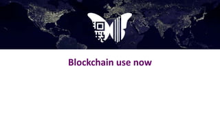 Blockchain use now
 