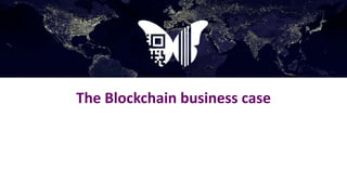 The Blockchain business case
 