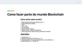 Como fazer parte do mundo Blockchain
 