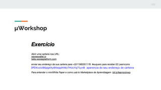 µWorkshop
3PDXvzUi86pgeXy8XeqqHiWz7HUcYq71ynB aparencia do seu endereço de carteira
 