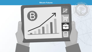 Bitcoin Futures
 