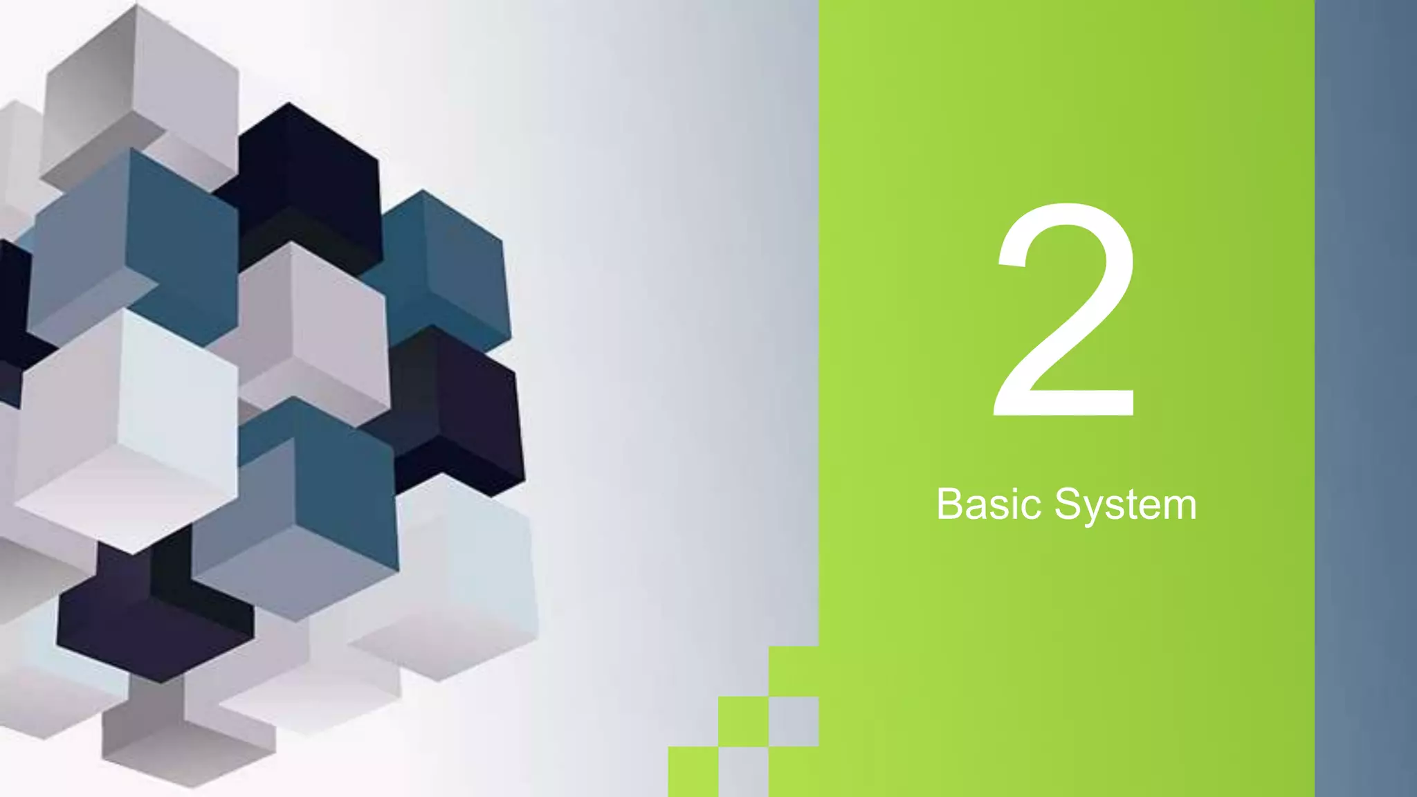 Basic System
 