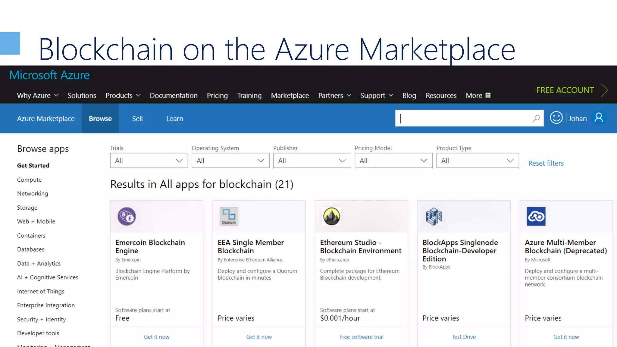 Blockchain on the Azure Marketplace
https://azuremarketplace.microsoft.com/en-us/marketplace/apps/category/blockchain
 
