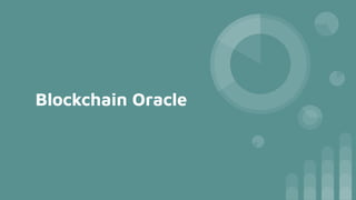 Blockchain Oracle
 