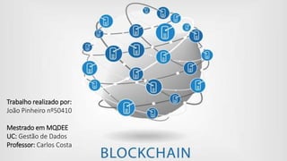 Trabalho realizado por:
João Pinheiro nº50410
Mestrado em MQDEE
UC: Gestão de Dados
Professor: Carlos Costa
 