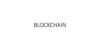 BLOCKCHAIN: Key Components and how Blockchain works | PPTX