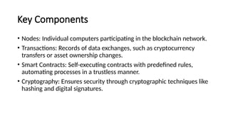 BLOCKCHAIN: Key Components and how Blockchain works | PPTX