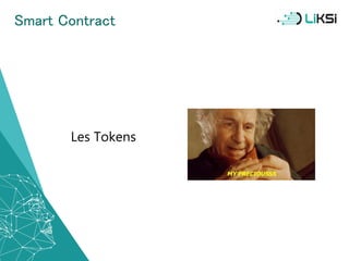 Smart Contract
Les Tokens
29
 