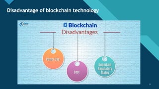 Click to edit Master title style
12
Disadvantage of blockchain technology
12
 