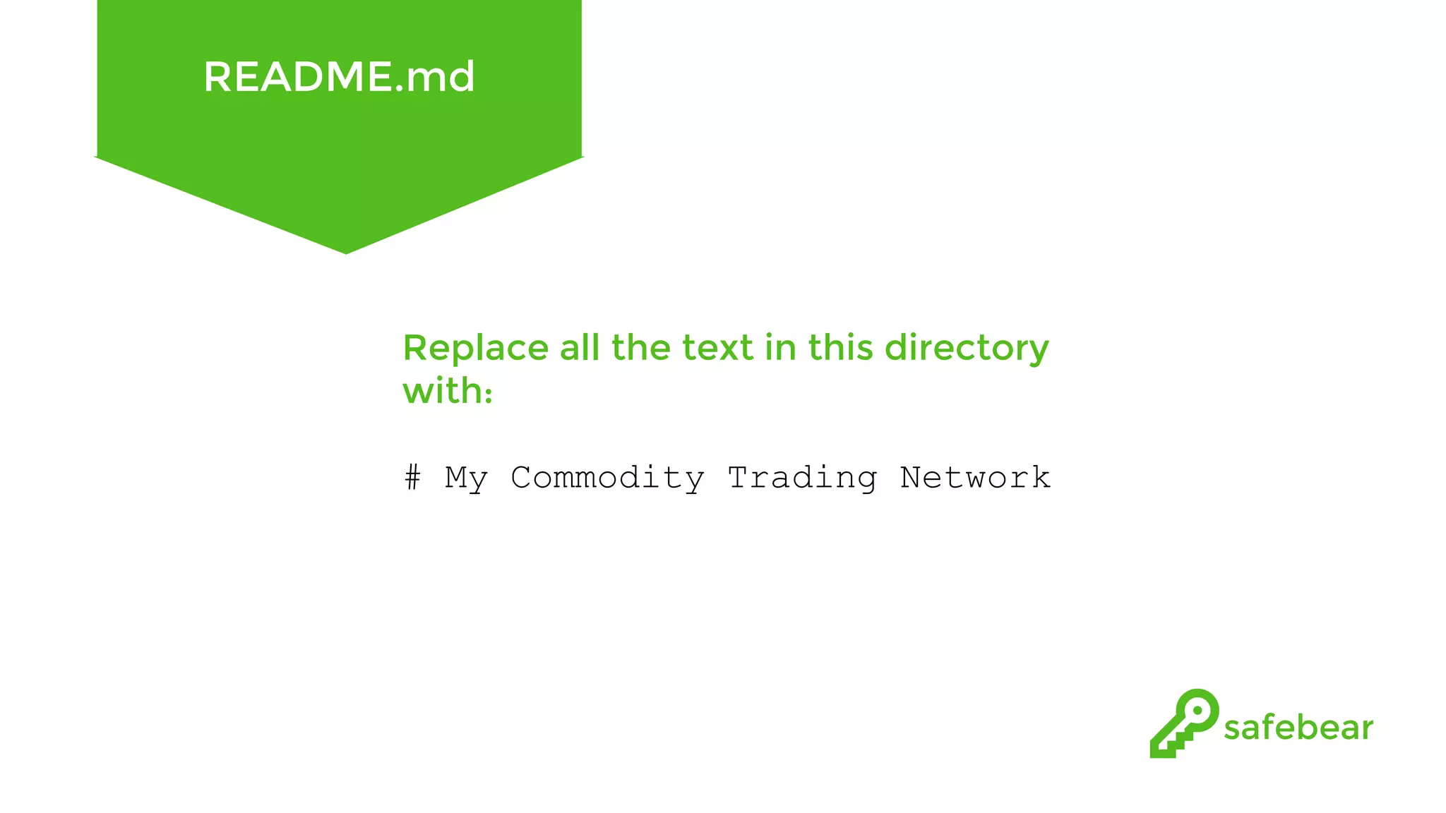 README.md Replace all the text in this directory with: # My Commodity Trading Network 