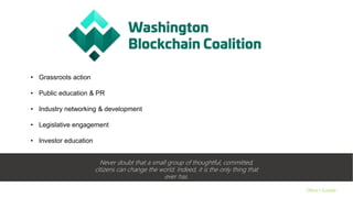 Olive + Goose
Never doubt that a small group of thoughtful, committed,
citizens can change the world. Indeed, it is the only thing that
ever has.
• Grassroots action
• Public education & PR
• Industry networking & development
• Legislative engagement
• Investor education
 