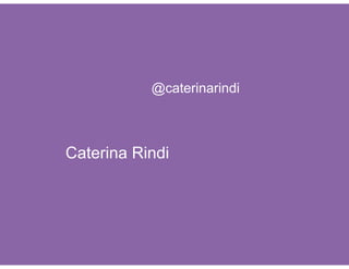 @caterinarindi
Caterina Rindi
 