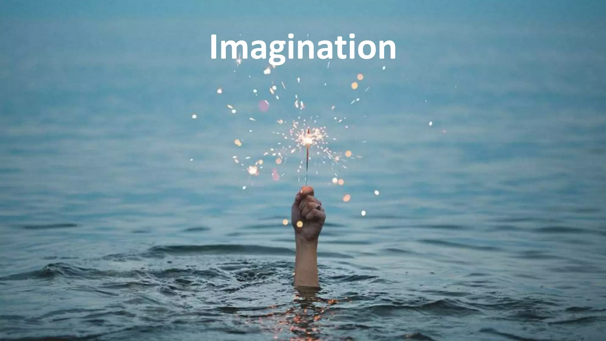 Imagination
 