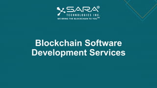 Blockchain Software
Development Services
 