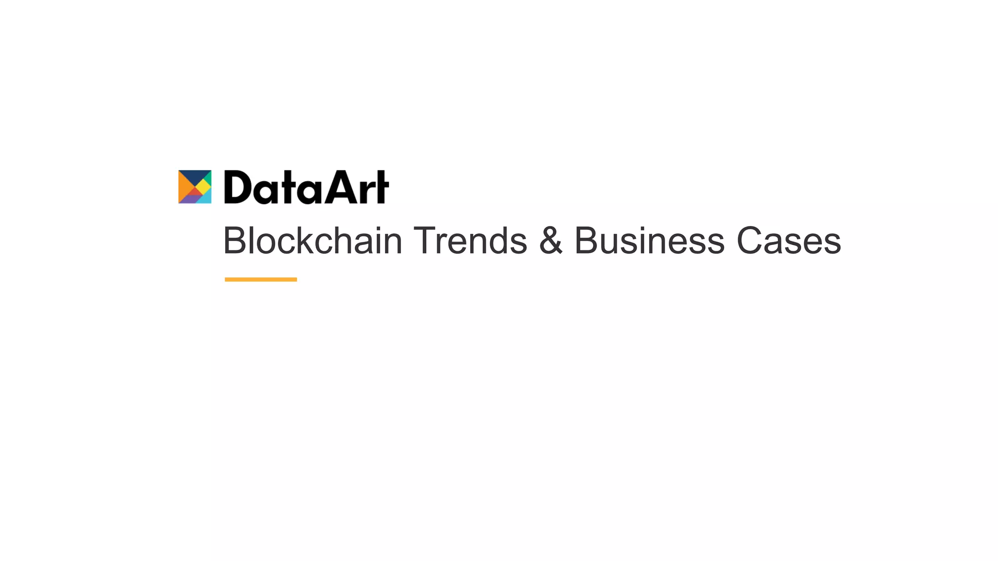 Blockchain Trends & Business Cases
 