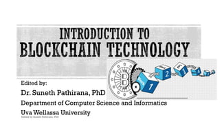 Edited by Suneth Pathirana, PhD
1Edited by:
Dr. Suneth Pathirana, PhD
Department of Computer Science and Informatics
Uva Wellassa University
 